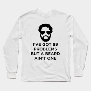 99 problems Beard Long Sleeve T-Shirt